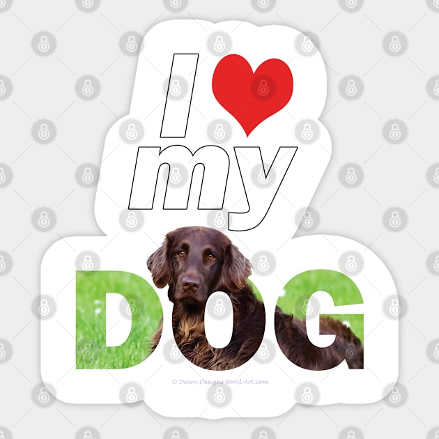 I love (heart) my dog - Flatcoat oil painting wordart Sticker by DawnDesignsWordArt